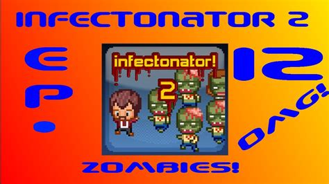 Infectonator 2 Ep12 Dying A Lot Youtube