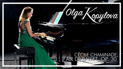 Olga Kopylova Air De Ballet Op 30 Cécile Chaminade Youtube Music