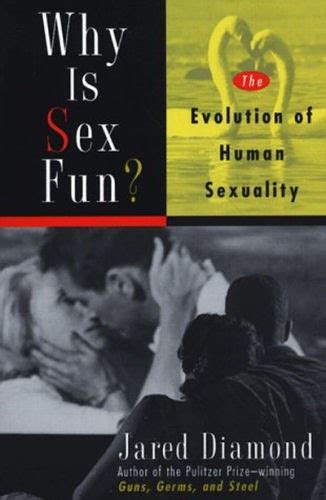 Thats What She Said The Evolution Of Human Sexuality Why Does Sex