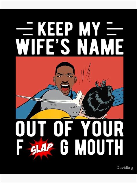 Keep My Wife S Name Out Of Your Fucking Mouth Will Smith Slap Chris Rock In The Face Poster