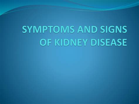 Solution Symptoms And Signs Of Kidney Disease Studypool