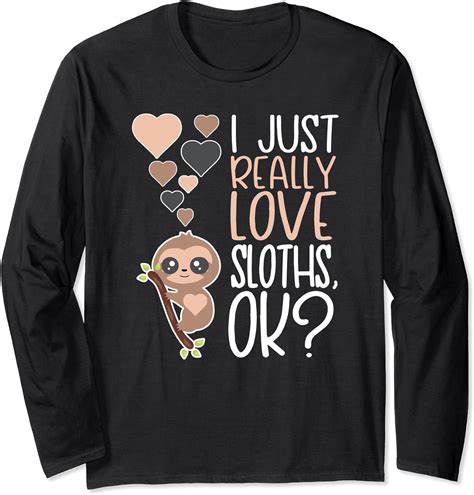 Cute Sloth Lover I Really Love Sloths Long Sleeve T Shirt