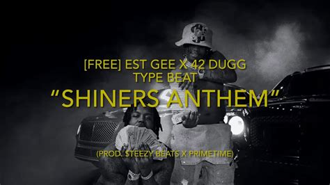 Free Est Gee X 42 Dugg Type Beat “shiners Anthem” Prod Teezy