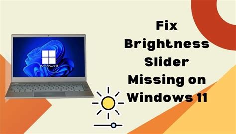 Fix Brightness Slider Missing On Windows 11 Tested 2023
