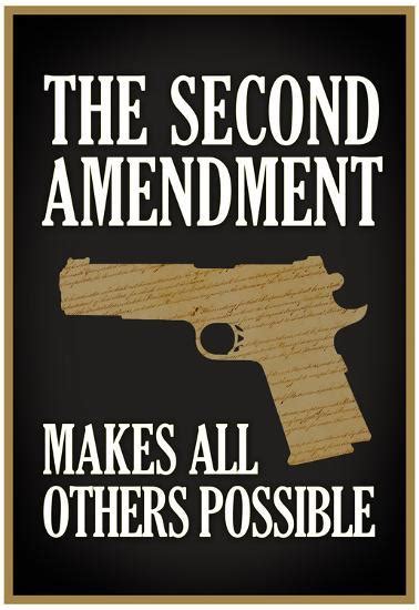 The Second Amendment Makes All Others Possible Poster Posters