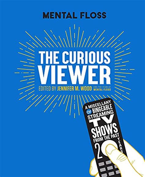 mental floss the curious viewer a miscellany of bingeable streaming tv shows from the past