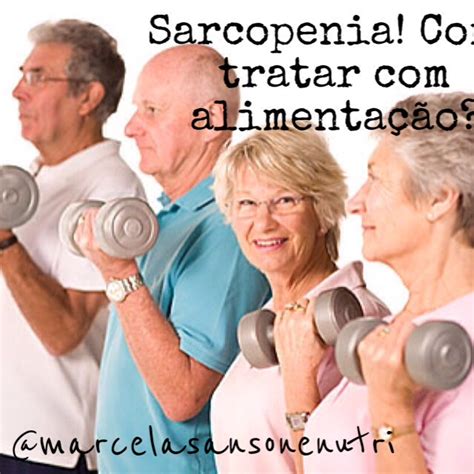Maybe you would like to learn more about one of these? .: Sarcopenia: O que é? E como tratar com a Alimentação?