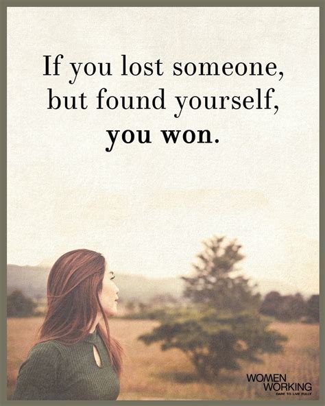 If You Lost Someone But Found Yourself You Won Losing