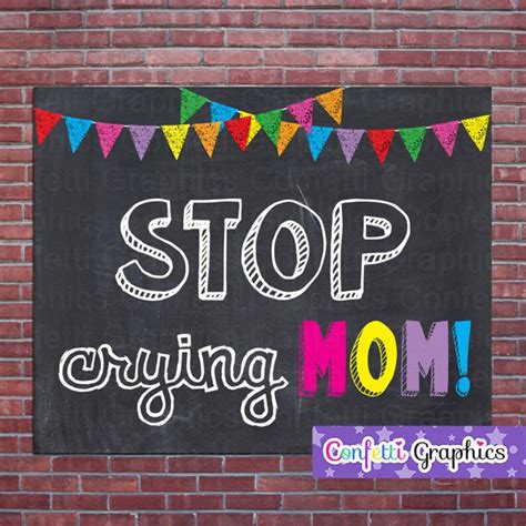 Stop Crying Mom Chalkboard Chalk Sign Preschool Pre K Kindergarten Back To School First Day