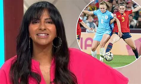 Lorraine S Ranvir Singh Is Forced To Issue An Apology To Itv Viewers Following Women S World Cup