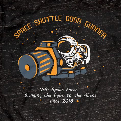 Us Space Force Space Shuttle Door Gunner T Shirt Contest