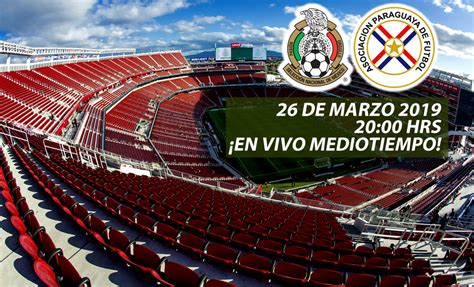 Kick off at 22:35 (gmt) on 31st august, 2017. México vs Paraguay 2019: Horario ¿Cuándo y dónde partido ...