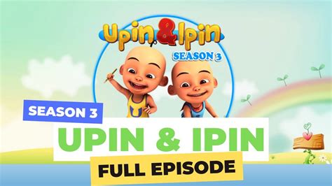 Upin And Ipin Season 3 Full Episode Youtube