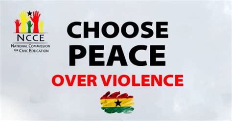 Lets Choose Peace Over Violence Ncce Ghana