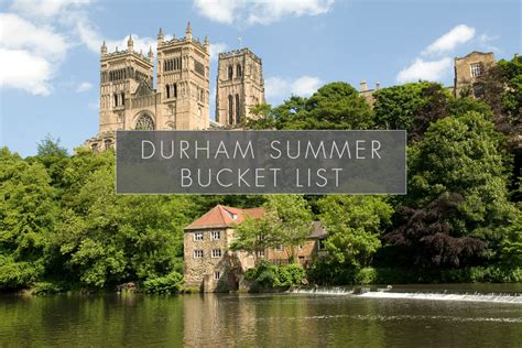 10 Things To Do In Durham Over Summer Student Cribs