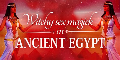 witchy sex magic from ancient egypt spirit nest
