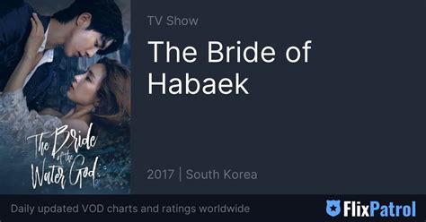 The Bride Of Habaek FlixPatrol
