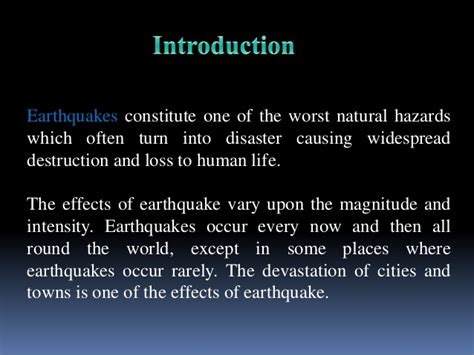 An earthquake also referred to as tremor or quake is the trembling that happens on the earth's surface as a result of sudden energy release to the earth however, there are large earthquakes that shake and cause ground displacement. Natural disaster earthquake ppt