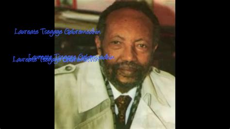 Laureate Tsegaye Gebremedhin Poems Youtube