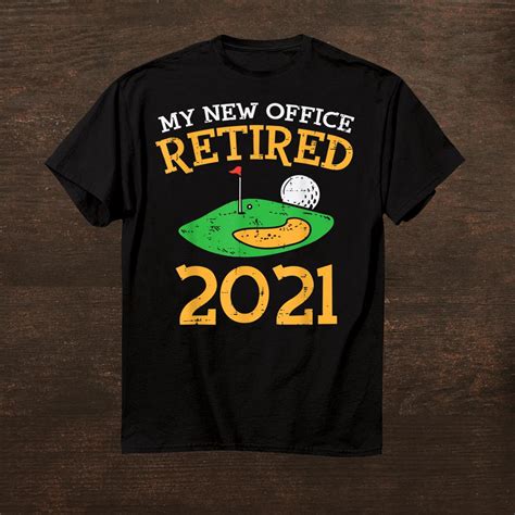 New Office Retired 2021 Golf Funny Golfing Retirement Golfer Shirt