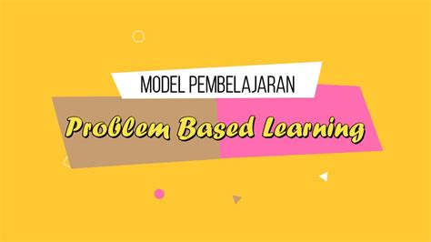 Langkah Langkah Model Pembelajaran Problem Based Learning Ppl