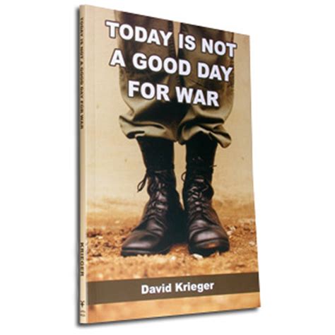 I can be with my parents or meet my friends. Today Is Not a Good Day for War - Nuclear Age Peace Foundation