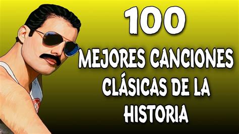 100 Mejores Canciones ClÁsicas De La Historia Musica Que Has Escuchado