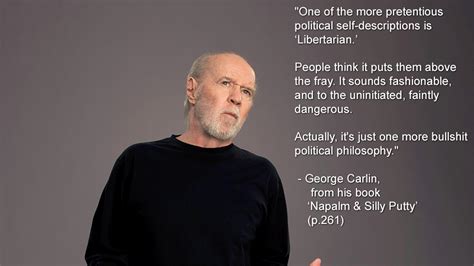 Carlin was a hilarious man that knew how to make people think twice about things, but he was it is fascism to isolate/quarantine people with toxic infectious diseases who deliberately seek to infect others! George Carlin on libertarianism : libertarianmeme