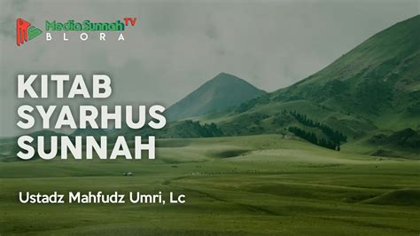 Kitab Syarhus Sunnah Ustadz Mahfudz Umri Lc Youtube