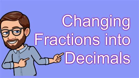 Turning Fractions Into Decimals Youtube