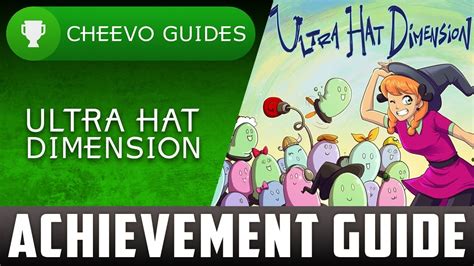 Ultra Hat Dimension Achievement Trophy Guide 100 Xbox One