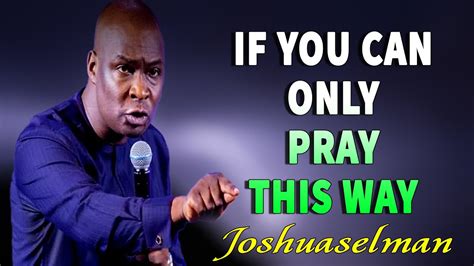 Please If You Can Pray This Way For A Week You Will Have Undeniable Results Apostle Joshua