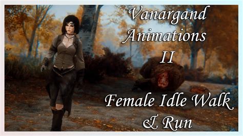 Skyrim SE Vanargand Animations II Female Idle Walk Run YouTube