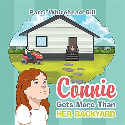 connie gets more than her backyard audible audio edition patti whitehead gill