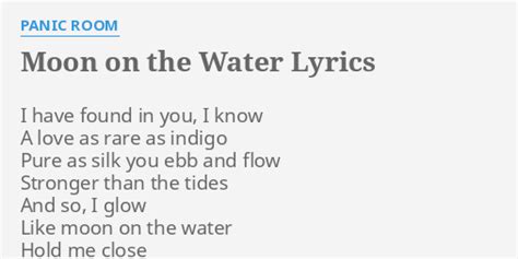 Moon On The Water Lyrics By Panic Room I Have Found In