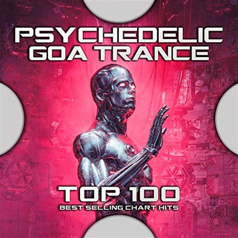 Jp Psychedelic Goa Trance 100 Best Selling Chart Hits