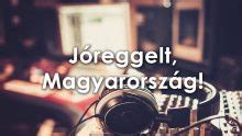 Az mtva keddi közlése szerint jónás istván, a magyar rádió vezérigazgatója az intendánsi feladatok. Jó reggelt, Magyarország! | MédiaKlikk