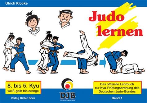 Das Offizielle Lehrbuch Des Deutschen Judo Bundes DJB E V Zur Kyu