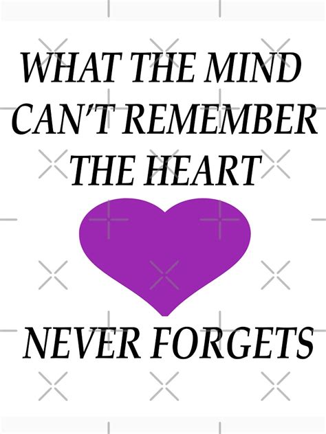 What The Mind Cant Remember The Heart Never Forgets Alzheimers