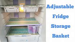 Adjustable Fridge Storage Basket | Fridge Organizer | Kitchen Organization