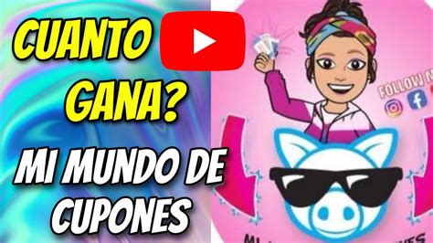 🤑👉🔴cuanto Dinero Gana Mi Mundo Con Cupones By Lorena En Youtube Youtube