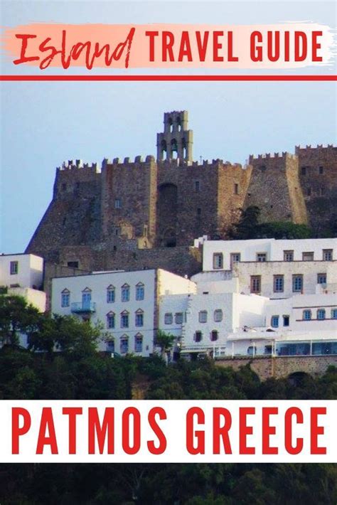 Island Of Patmos A Guide To The Greek Island Of Patmos Island Travel