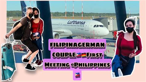 Filipina German Couple First Meeting In Philippines🥰 ️🇵🇭 Youtube
