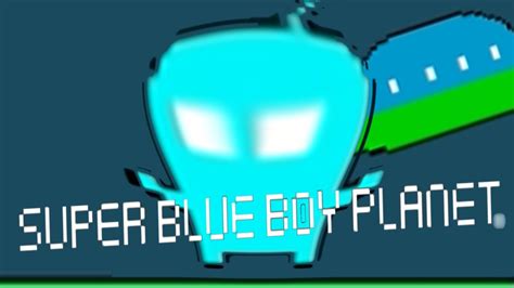 Rip Blu Boi Super Blue Boy Planet Youtube
