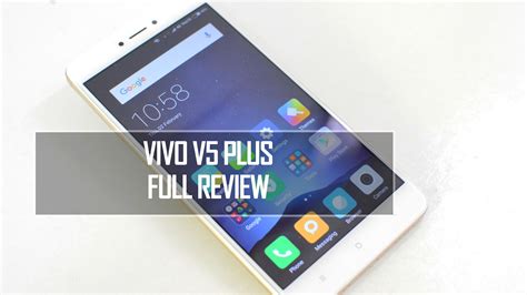 Vivo V5 Plus Full Review Pros And Cons Youtube