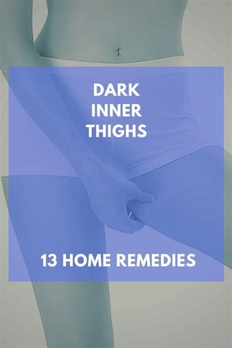 13 Effective Home Remedies To Get Rid Of Dark Inner Thighs Lighten