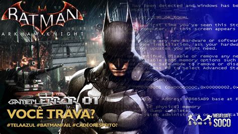 If you want to play the pc version of batman: BATMAN: ARKHAM KNIGHT (PC) | VOCÊ TRAVA? - GameplERROR #01 ...