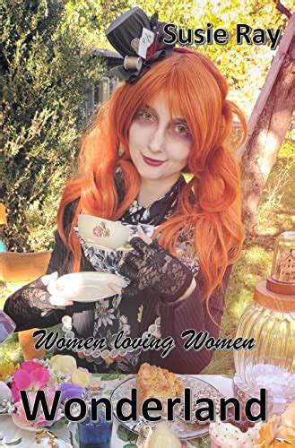 Wonderland By Susie Ray I Heart Sapphfic Find Your Next Sapphic Fiction Read