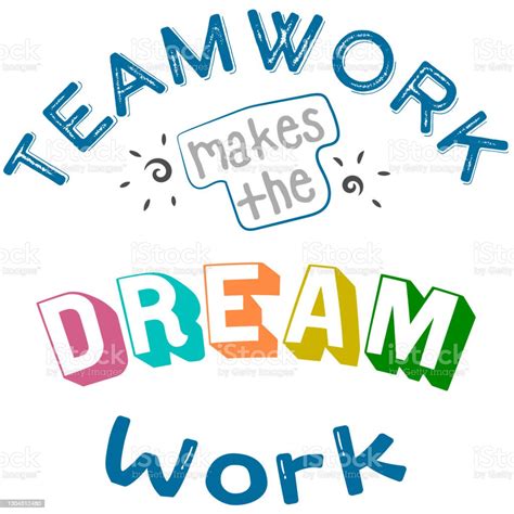 Teamwork Makes The Dream Work Stock Illustration Download Image Now
