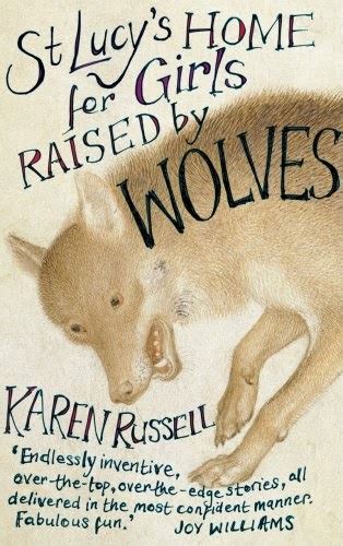 Review St Lucy S Home For Girls Raised By Wolves Karen Russell Girl